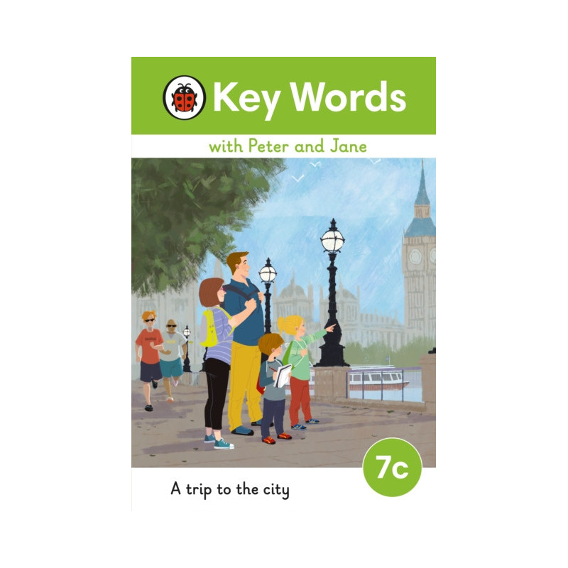 Key Words with Peter and Jane Level 7c – A Trip to the City Key Words with Peter and Jane Level 7c – A Trip to the City