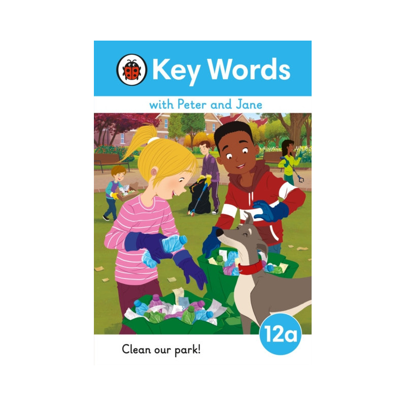 Key Words with Peter and Jane Level 12a – Clean Our Park!
