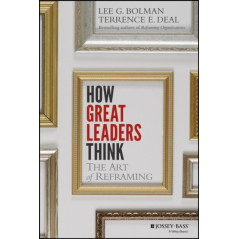 How Great Leaders Think : The Art of Reframing