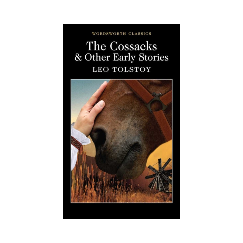 The Cossacks and Other Early Stories The Cossacks and Other Early Stories