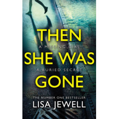 Then She Was Gone : A psychological thriller from the bestselling author of The Family Upstairs