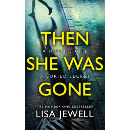 Then She Was Gone : A psychological thriller from the bestselling author of The Family Upstairs