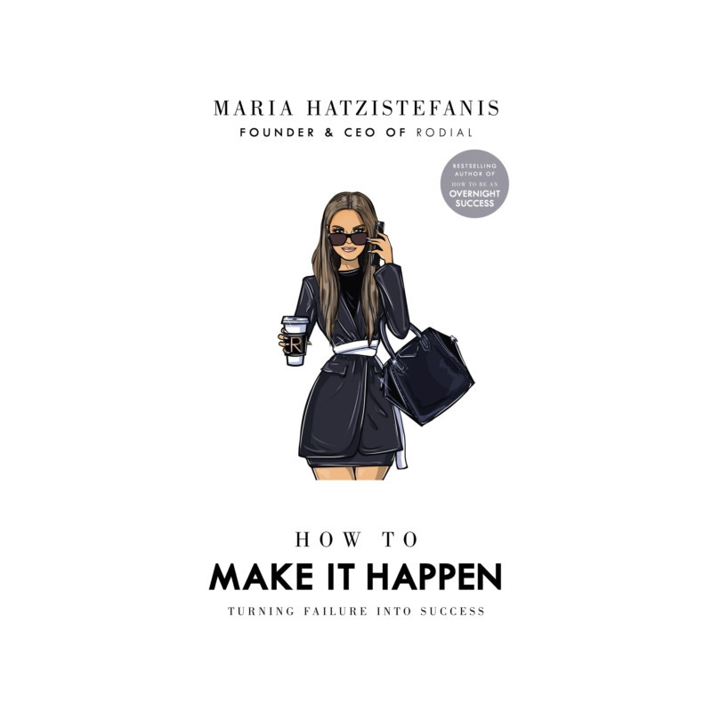 How to Make it Happen : Turning Failure into Success