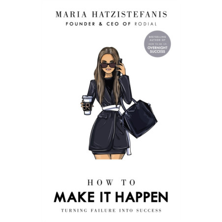 How to Make it Happen : Turning Failure into Success