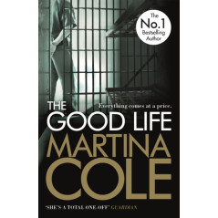 The Good Life : A powerful crime thriller about a deadly love