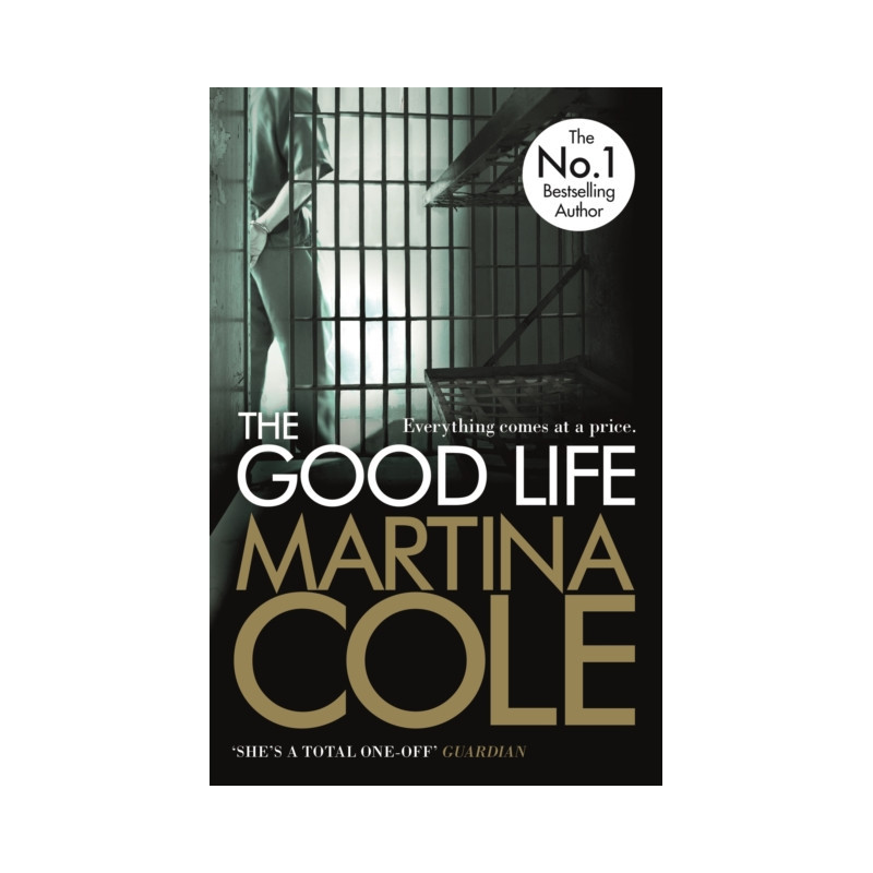The Good Life : A powerful crime thriller about a deadly love The Good Life : A powerful crime thriller about a deadly love