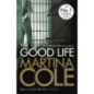 The Good Life : A powerful crime thriller about a deadly love The Good Life : A powerful crime thriller about a deadly love