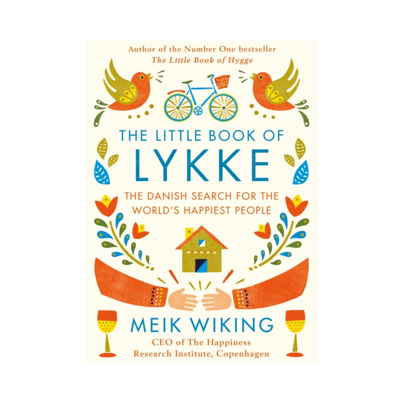 The Little Book of Lykke : The Danish Search for the World's Happiest People