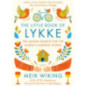 The Little Book of Lykke : The Danish Search for the World's Happiest People