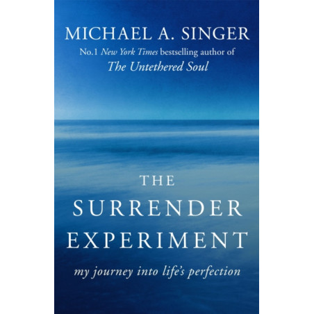 The Surrender Experiment : My Journey into Life's Perfection