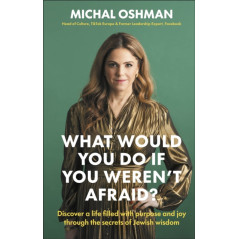 What Would You Do If You Weren't Afraid? : Discover A Life Filled With Purpose And Joy Through The Secrets Of Jewish Wisdom