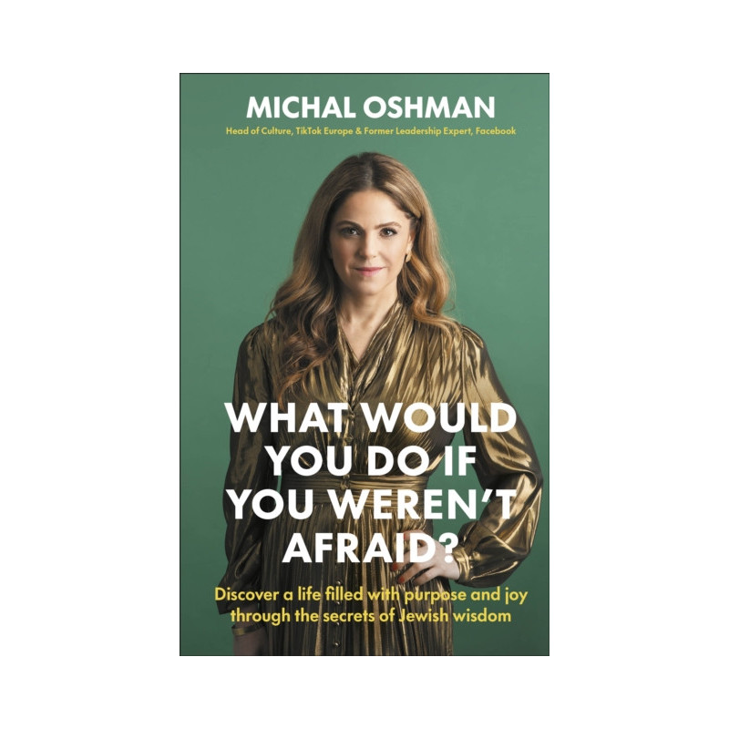 What Would You Do If You Weren't Afraid? : Discover A Life Filled With Purpose And Joy Through The Secrets Of Jewish Wisdom What Would You Do If You Weren't Afraid? : Discover A Life Filled With Purpose And Joy Through The Secrets Of Jewish Wisdom
