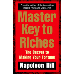 Master Key to Riches : The Secret to Making Your Fortune