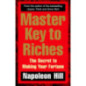 Master Key to Riches : The Secret to Making Your Fortune