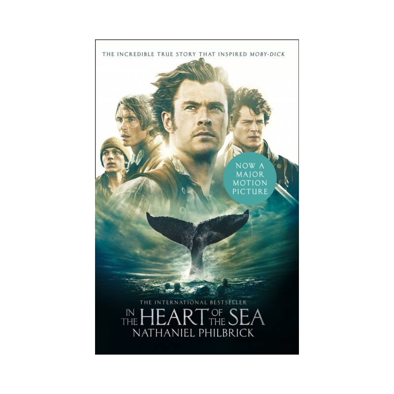 In the Heart of the Sea : The Epic True Story That Inspired `Moby-Dick'