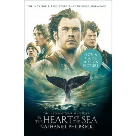 In the Heart of the Sea : The Epic True Story That Inspired `Moby