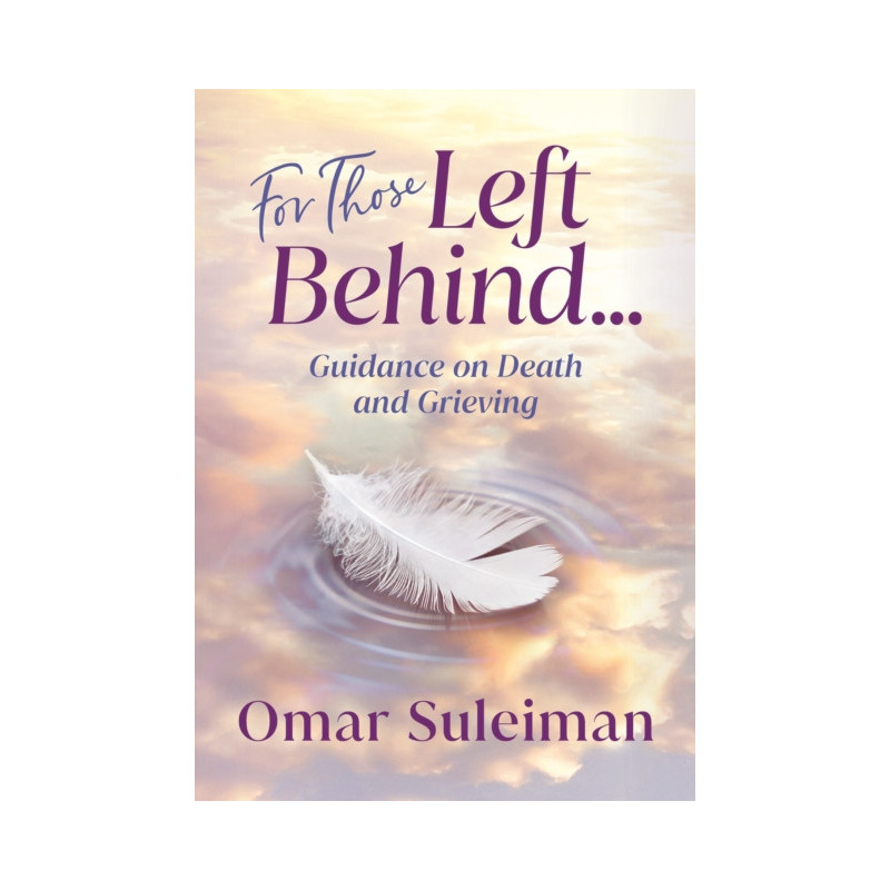 For Those Left Behind : Guidance on Death and Grieving