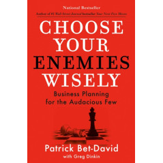 Choose Your Enemies Wisely : Business Planning for the Audacious Few