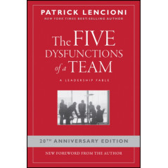 The Five Dysfunctions of a Team : A Leadership Fable, 20th Anniversary Edition