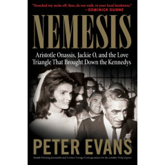 Nemesis : The True Story of Aristotle Onassis, Jackie O, and the Love Triangle That Brought Down the Kennedys