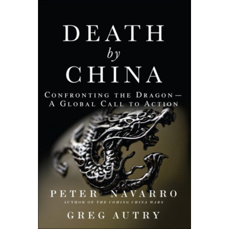 Death by China : Confronting the Dragon 
