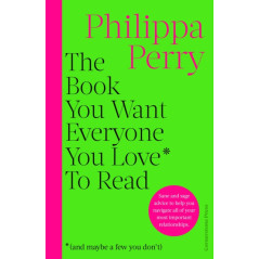 The Book You Want Everyone You Love* To Read *(and maybe a few you don't)