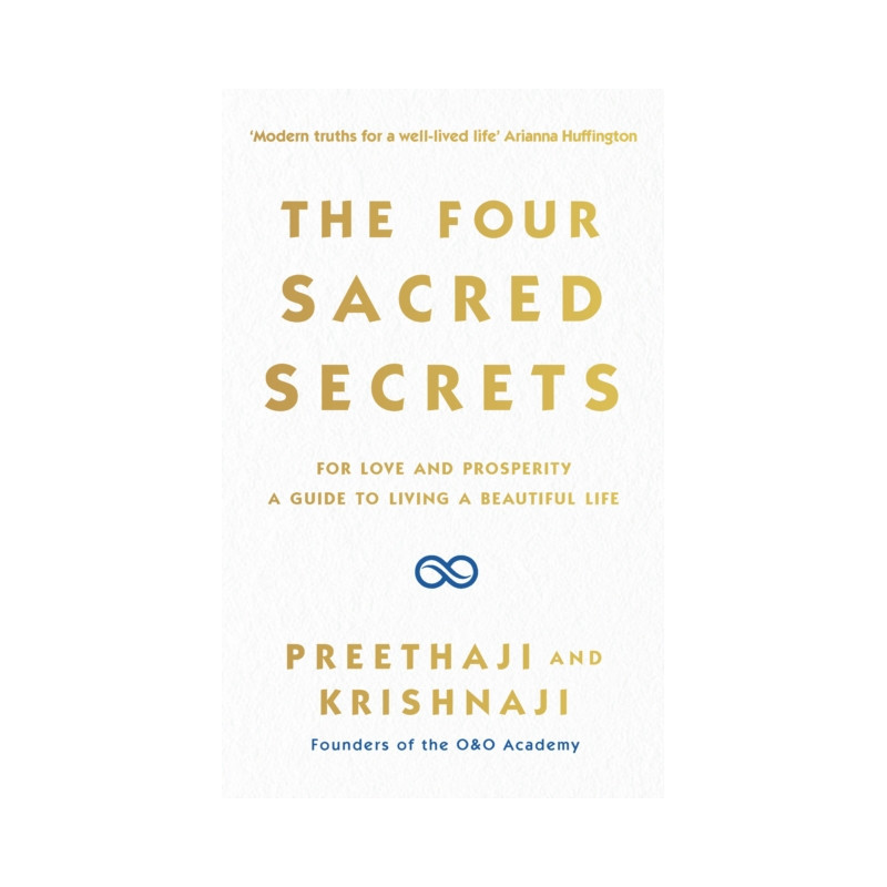 The Four Sacred Secrets : For Love and Prosperity, A Guide to Living a Beautiful Life