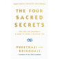 The Four Sacred Secrets : For Love and Prosperity, A Guide to Living a Beautiful Life