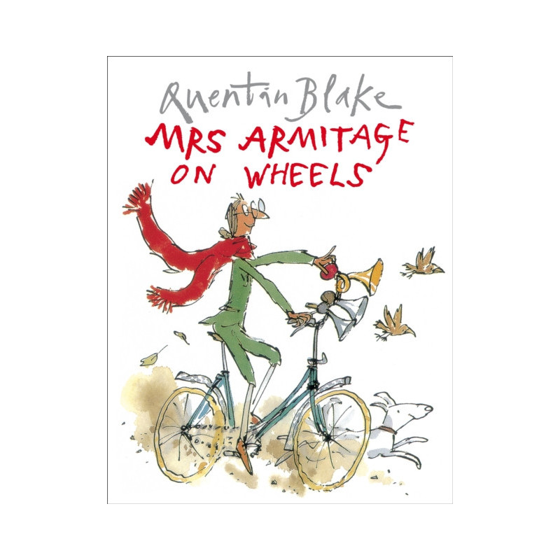 Mrs Armitage on Wheels : Part of the BBC’s Quentin Blake’s Box of Treasures