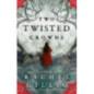 Two Twisted Crowns : the instant NEW YORK TIMES and USA TODAY bestseller Two Twisted Crowns : the instant NEW YORK TIMES and USA TODAY bestseller