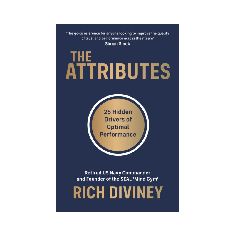 The Attributes : 25 Hidden Drivers of Optimal Performance The Attributes : 25 Hidden Drivers of Optimal Performance