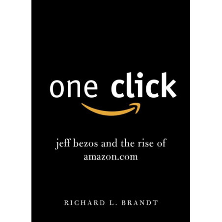 One Click : Jeff Bezos and the Rise of Amazon.com