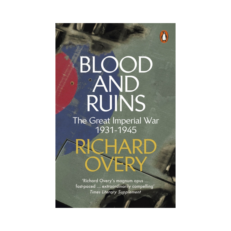 Blood and Ruins : The Great Imperial War, 1931-1945