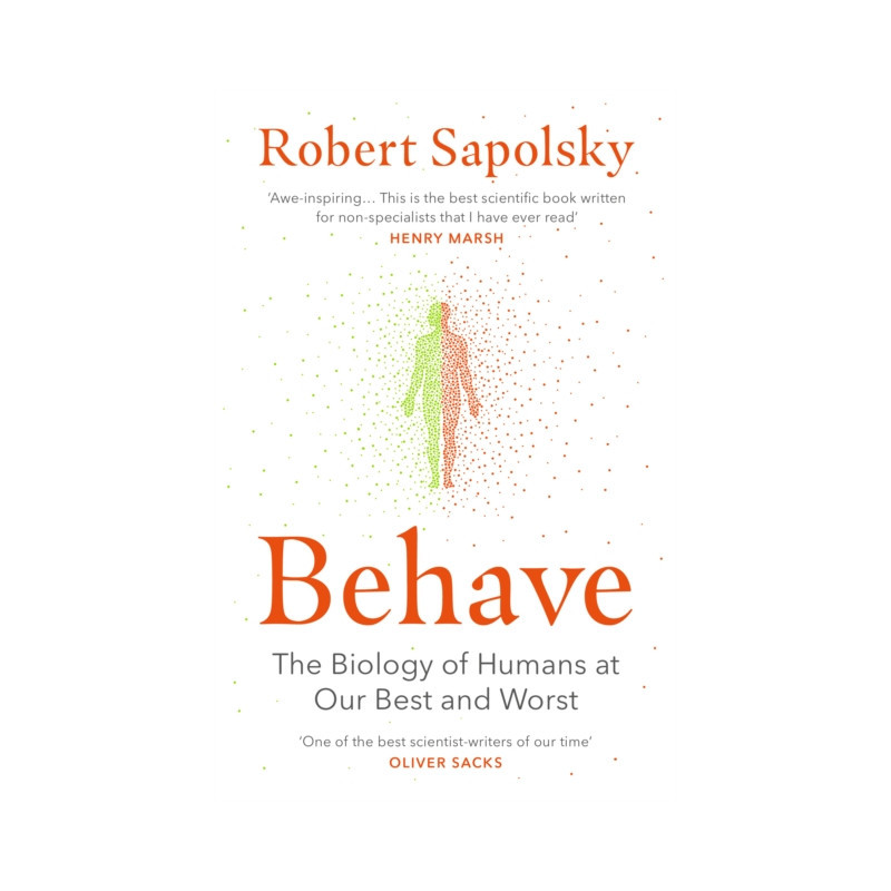 Behave : The bestselling exploration of why humans behave as they do Behave : The bestselling exploration of why humans behave as they do