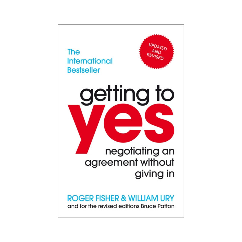 Getting to Yes : Negotiating an agreement without giving in