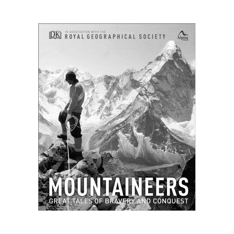 Mountaineers : Great tales of bravery and conquest Mountaineers : Great tales of bravery and conquest