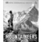 Mountaineers : Great tales of bravery and conquest Mountaineers : Great tales of bravery and conquest