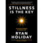 Stillness is the Key : An Ancient Strategy for Modern Life Stillness is the Key : An Ancient Strategy for Modern Life