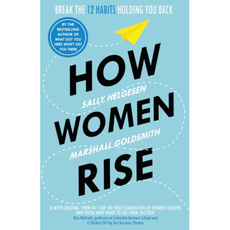 How Women Rise : Break the 12 Habits Holding You Back