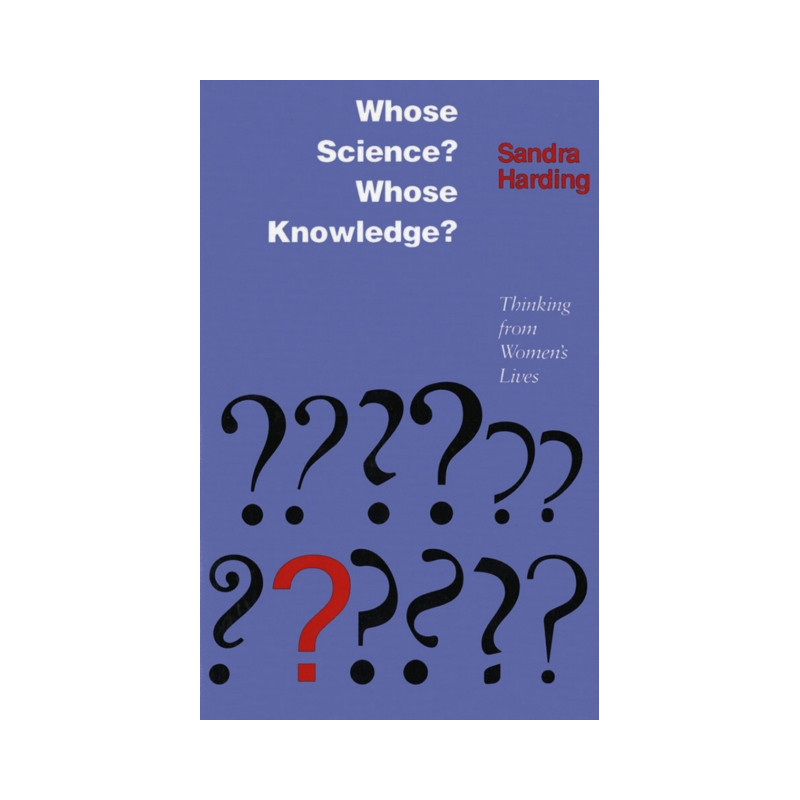 Whose Science? Whose Knowledge? : Thinking from Women's Lives