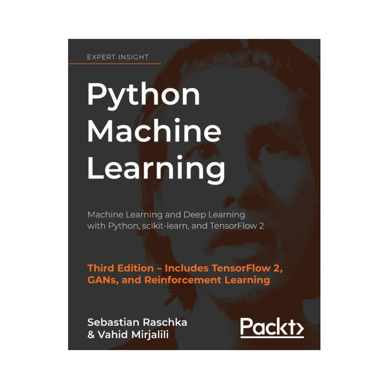 Python Machine Learning : Machine Learning and Deep Learning with Python, scikit-learn, and TensorFlow 2 Python Machine Learning : Machine Learning and Deep Learning with Python, scikit-learn, and TensorFlow 2