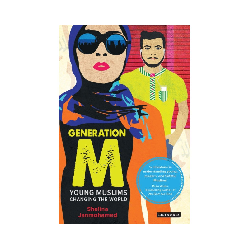 Generation M : Young Muslims Changing the World