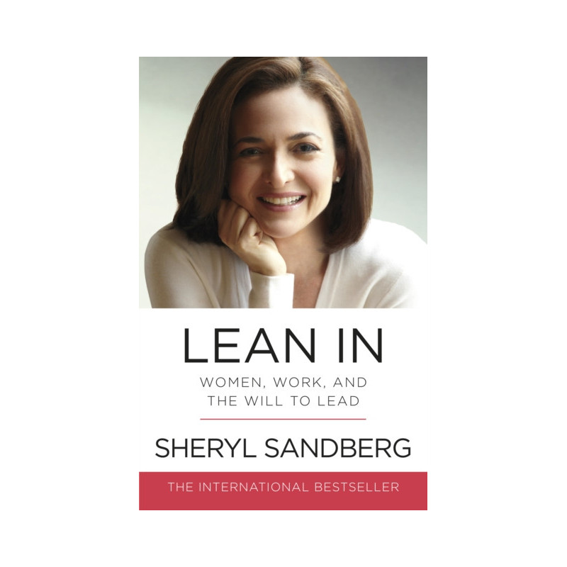 Lean In : Women, Work, and the Will to Lead
