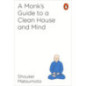 A Monk's Guide to a Clean House and Mind A Monk's Guide to a Clean House and Mind