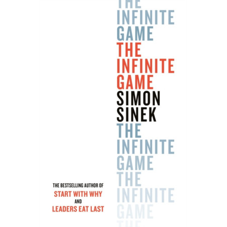 The Infinite Game : From the bestselling author of Start With Why