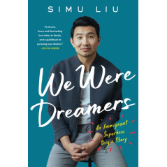 We Were Dreamers : An Immigrant Superhero Origin Story