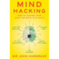 Mind Hacking : How to Change Your Mind for Good in 21 Days Mind Hacking : How to Change Your Mind for Good in 21 Days