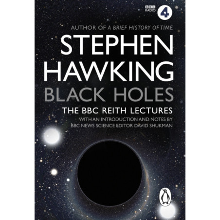 Black Holes: The Reith Lectures