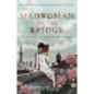 Madwoman On The Bridge And Other Stories