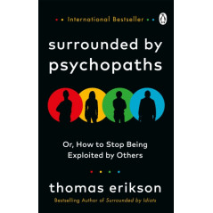 Surrounded by Psychopaths : or, How to Stop Being Exploited by Others